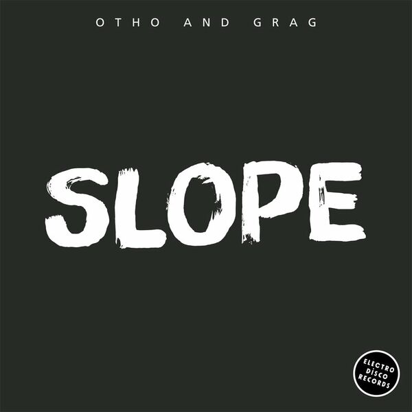 Otho and Grag - Slope / Electro Disco Records