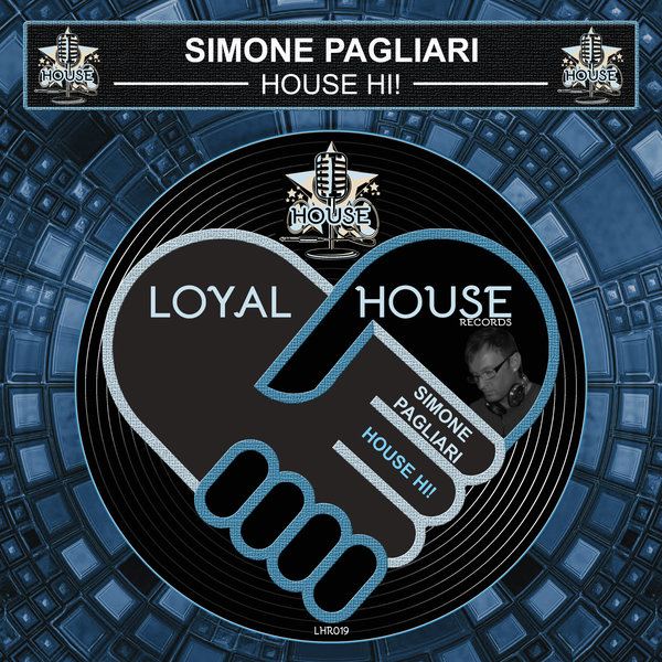 Simone Pagliari - House Hi! / Loyal House Records