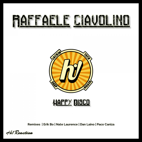 Raffaele Ciavolino - Happy Disco / Hi! Reaction