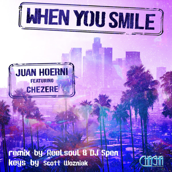 Juan Hoerni - When You Smile / Cha Cha Project