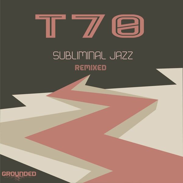 T70 - Subliminal Jazz Remixed / Grounded Records