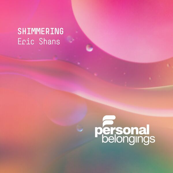 Eric Shans - Shimmering / Personal Belongings