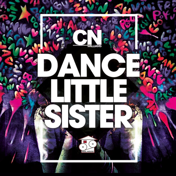CN Williams - Dance Little Sister / REELHOUSE RECORDS