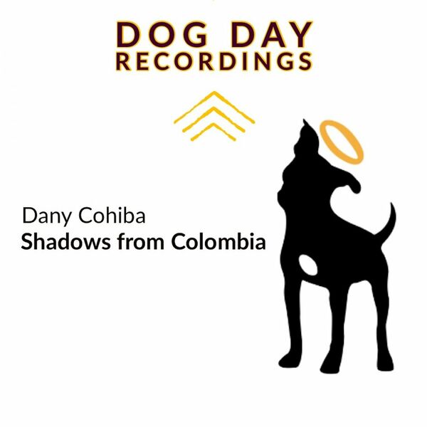 Dany Cohiba - Shadows of Colombia / Dog Day Recordings