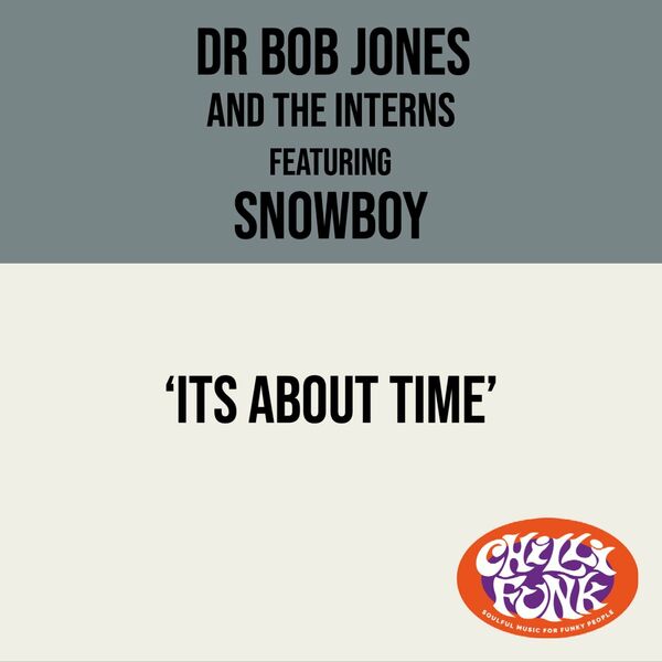 Dr Bob Jones and the Interns - Its About Time / Chillifunk
