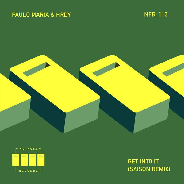 Paulo Maria & HRDY - Get Into It / No Fuss Records