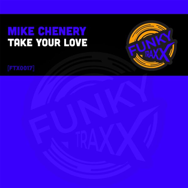 Mike Chenery - Take Your Love / FunkyTraxx