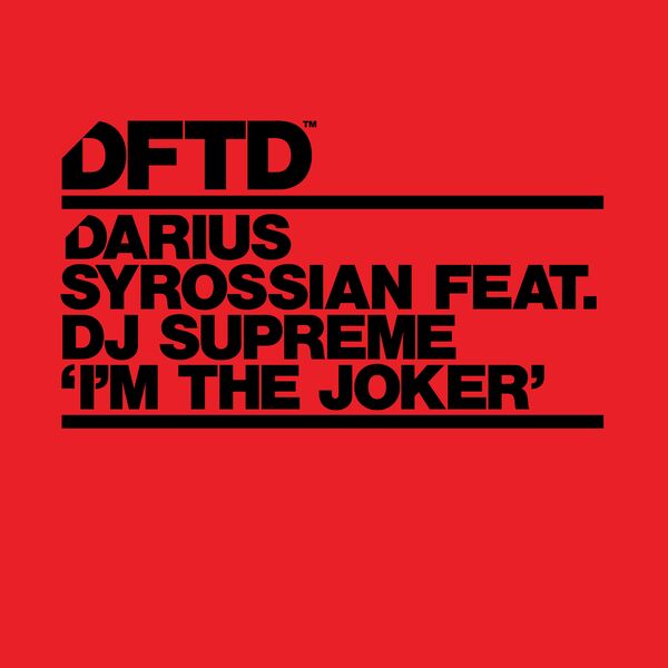 Darius Syrossian - I'm The Joker (feat. DJ Supreme) / DFTD