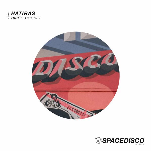 Hatiras - Disco Rocket / Spacedisco Records