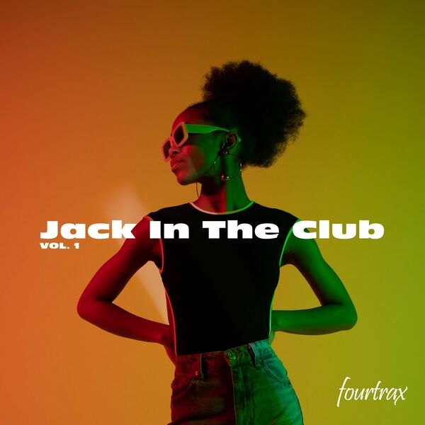 VA - Jack In The Club, Vol. 1 / Four Trax