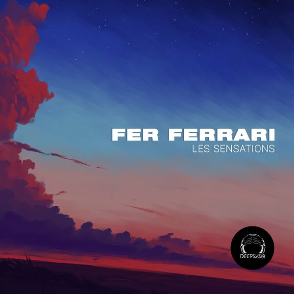 Fer Ferrari - Les Sensations / DeepClass Records
