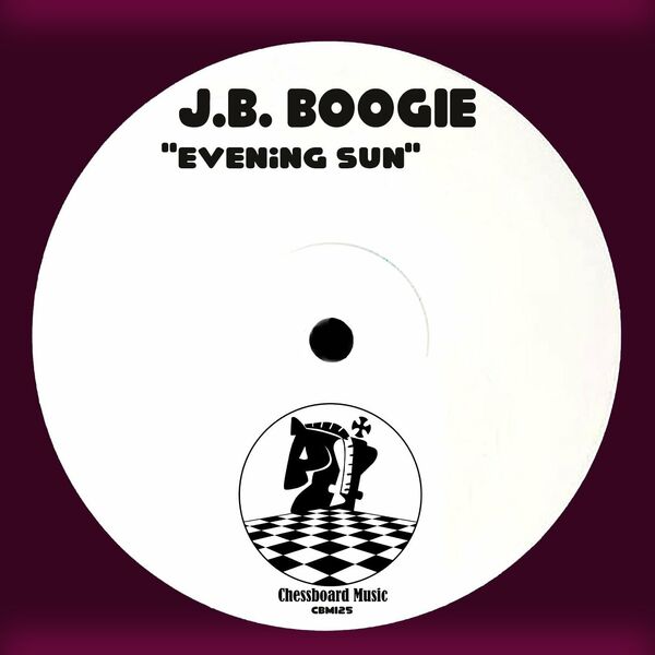 J.B. Boogie - Evening Sun / ChessBoard Music