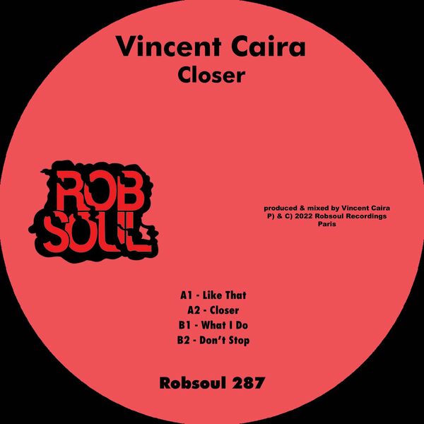 Vincent Caira - Closer / Robsoul