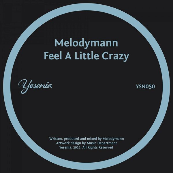 Melodymann - Feel A Little Crazy / Yesenia