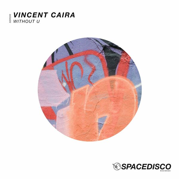 Vincent Caira - Without U / Spacedisco Records