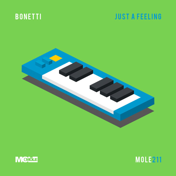 Bonetti - Just A Feeling / Mole Music
