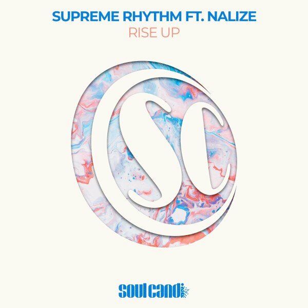 Supreme Rhythm ft Nalize - Rise Up / Soul Candi Records
