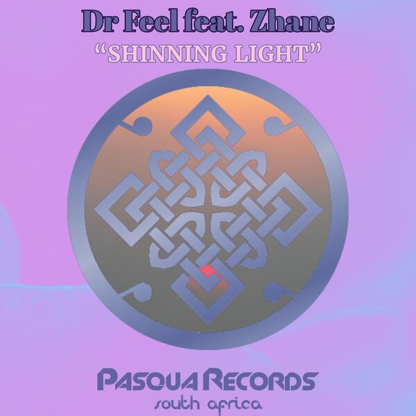 Dr Feel ft Zhané - Shining Light / Pasqua Records S.A