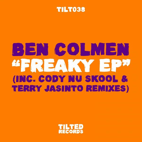 Ben Colmen - Freaky EP / Tilted Records
