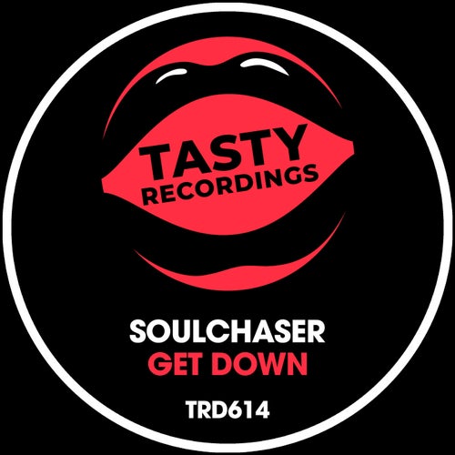 Soulchaser - Get Down / Tasty Recordings