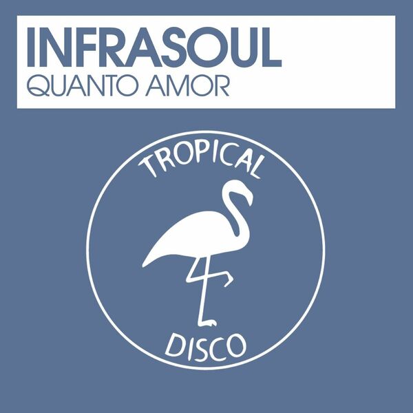 Infrasoul - Quanto Amor / Tropical Disco Records