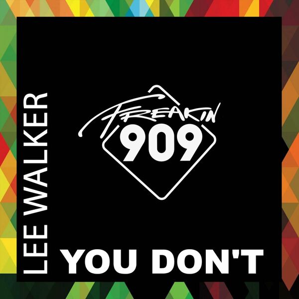 Lee Walker - You Don't / Freakin909