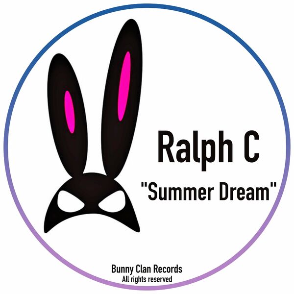 Ralph C - Summer Dream / Bunny Clan