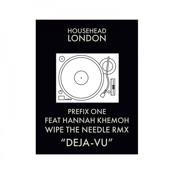 Prefix One feat. Hannah Khemoh - Deja Vu / Househead London