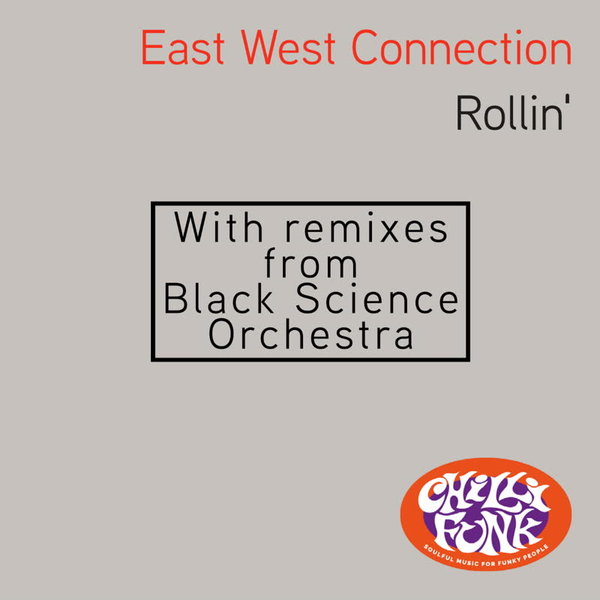 East West Connection - Rollin' / Chillifunk