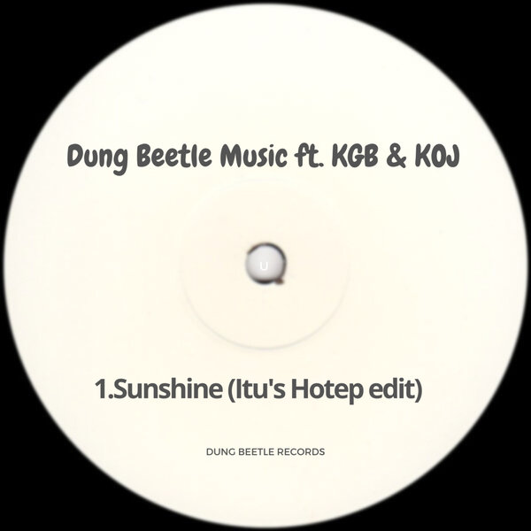 Dung Beetle Music feat KGB/KOJ - Sunshine (Itu's Hotep Edit) / Dung Beetle
