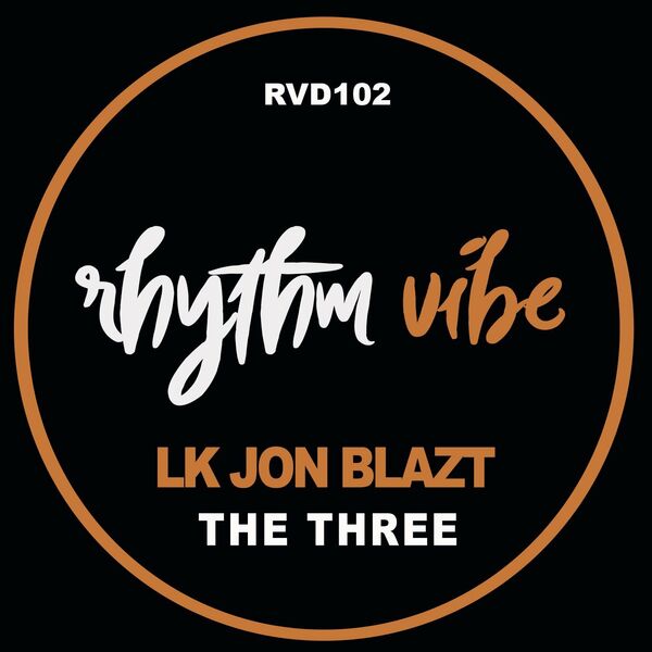 LK Jon Blazt - The Three / Rhythm Vibe