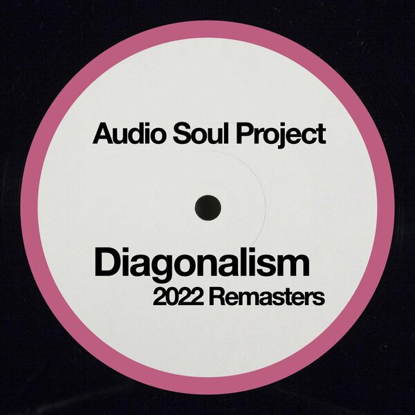Audio Soul Project - Diagonalism 2022 Remasters / Fresh Meat Records