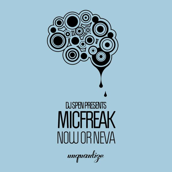 micFreak - Now Or Neva / unquantize