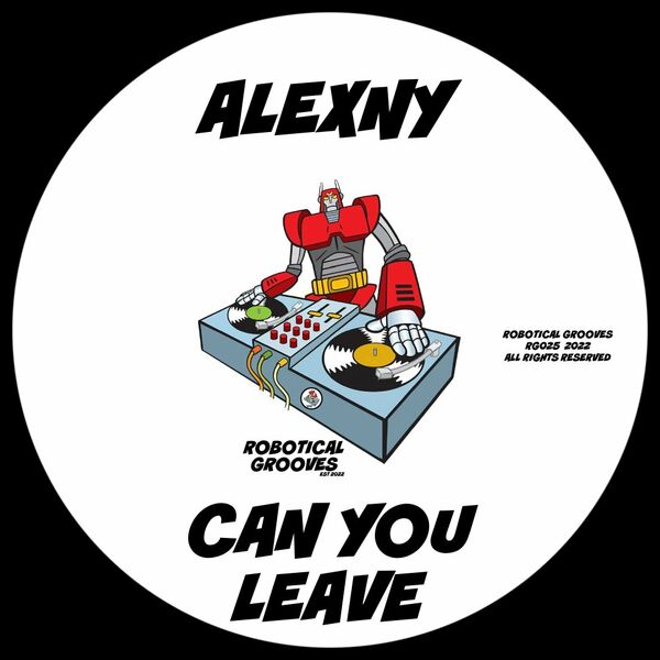 Alexny - Can You Leave / Robotical Grooves