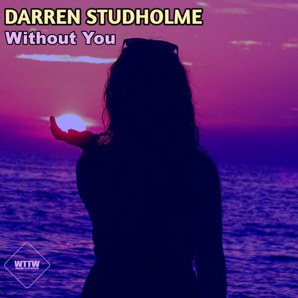 Darren Studholme - Without You (Anarita Soul Remix) / Welcome To The Weekend