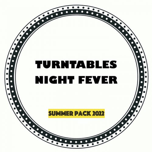 Turntables Night Fever - Summer Pack 2022 / Turntables Night Fever