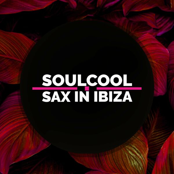 Soulcool - Sax in Ibiza / Independent