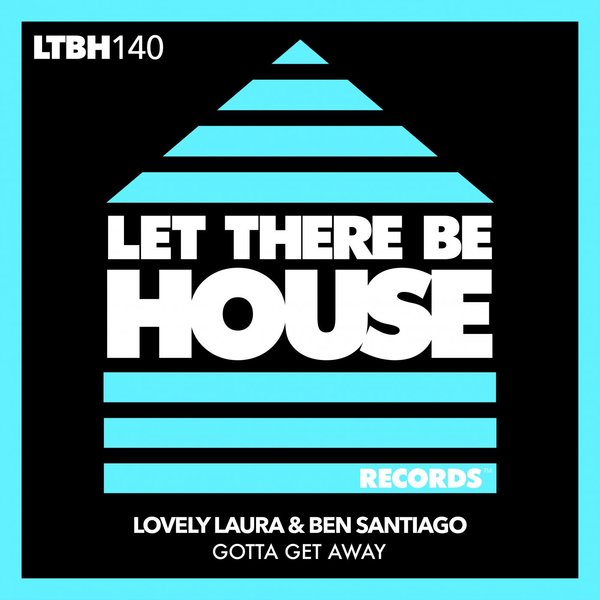 Lovely Laura & Ben Santiago - Gotta Get Away / Let There Be House Records