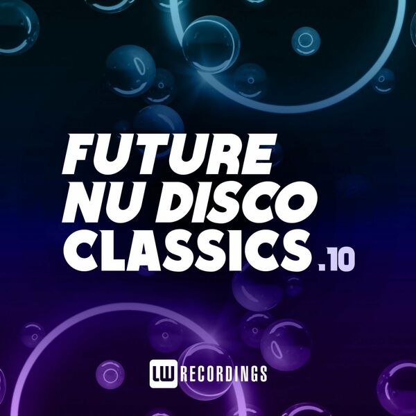 VA - Future Nu Disco Classics, Vol. 10 / LW Recordings