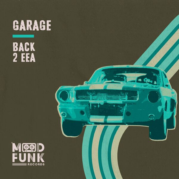 Back 2 EEA - Garage / Mood Funk Records
