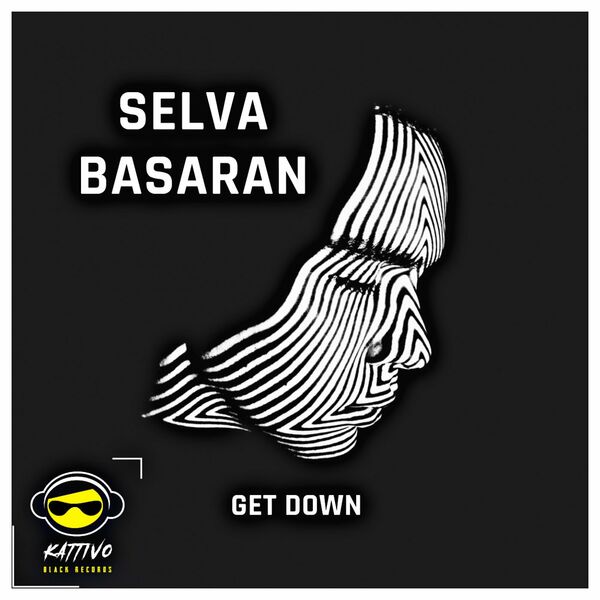 Selva Basaran - Get Down / Kattivo Black Records