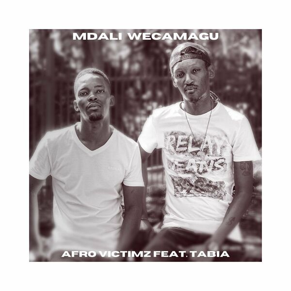 Afro Victimz & Tabia - Mdali WeCamagu / Guettoz Muzik