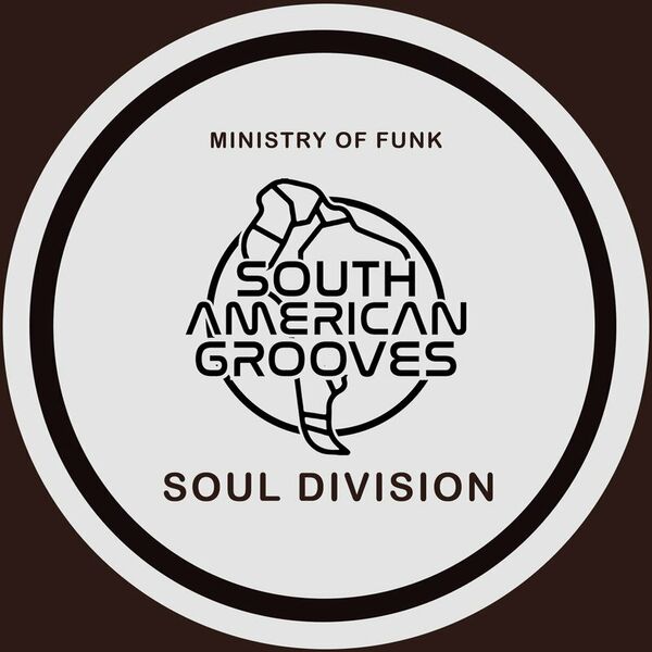 Ministry Of Funk - Soul Division / South American Grooves