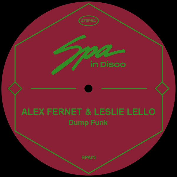 Leslie Lello & Alex Fernet - Dump Funk / Spa In Disco