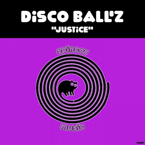 Disco Ball'z - Justice / SpinCat Music