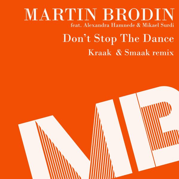 Martin Brodin, Mikael Surdi, Alexandra Hamnede - Don't Stop the Dance (Kraak & Smaak Remix) / MB Disco