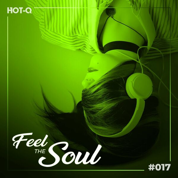 VA - Feel The Soul 017 / HOT-Q