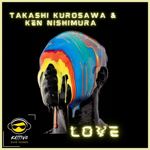 Takashi Kurosawa, Ken Nishimura - Love / Kattivo Black Records