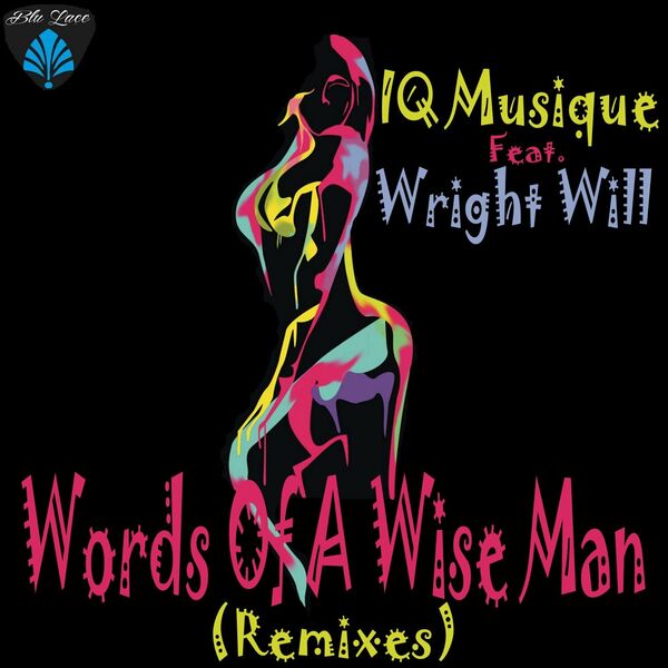 IQ Musique - Words Of A Wise Man (Remixes) / Blu Lace Music