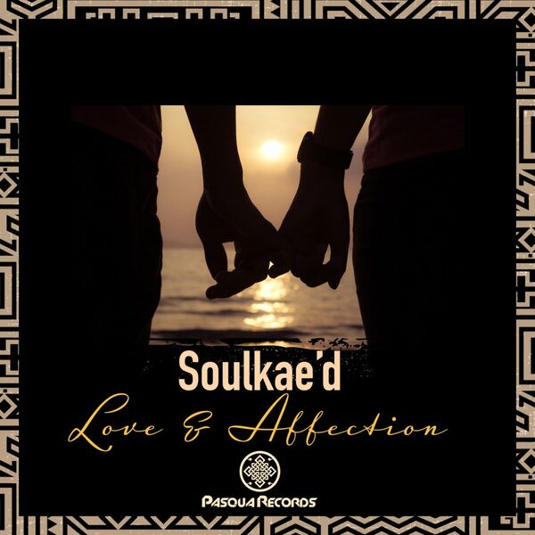 Soulkae'd - Love & Affection / Pasqua Records